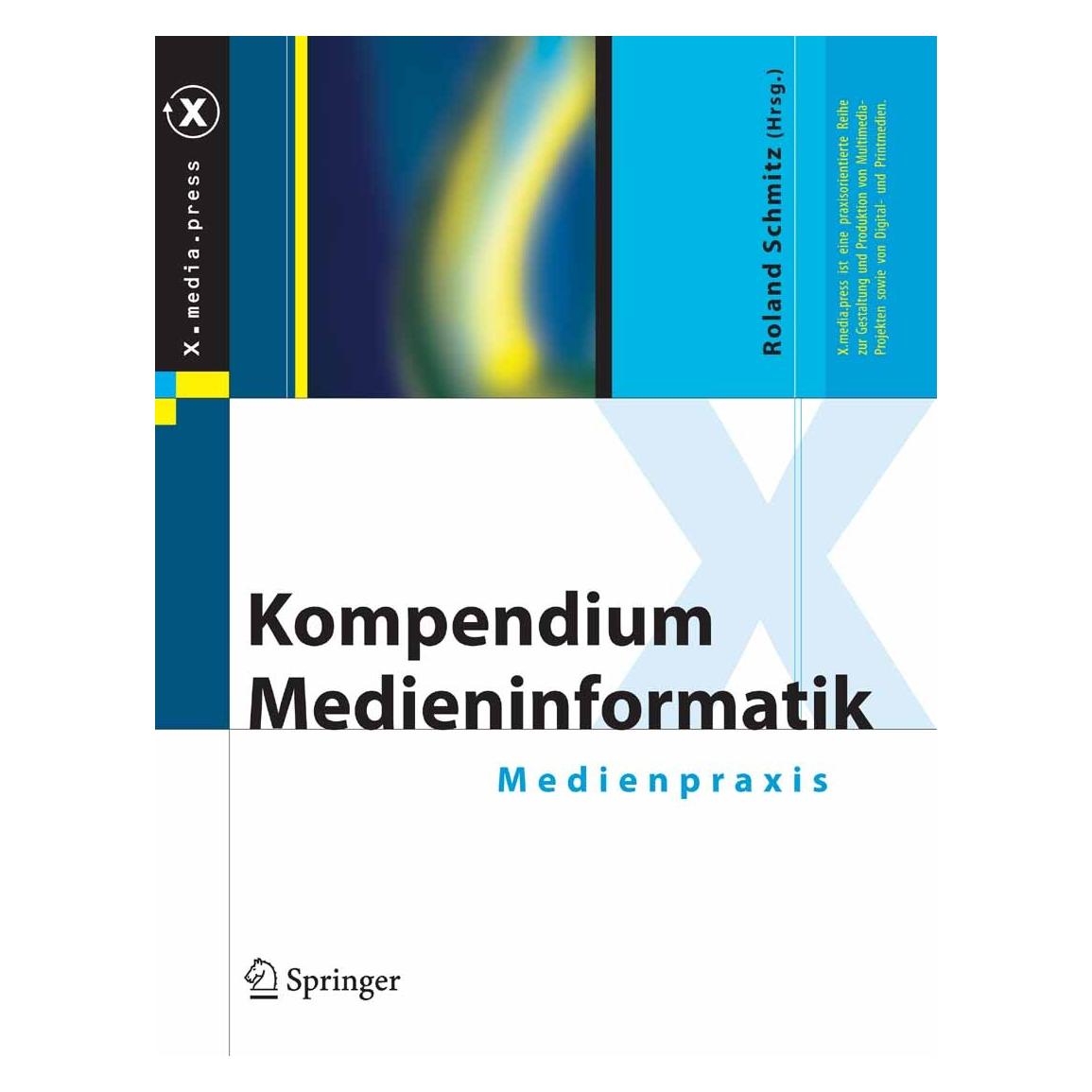 Springer Kompendium Medieninformatik (Deutsch, Hardcover, Roland Schmitz) (9783540366294)