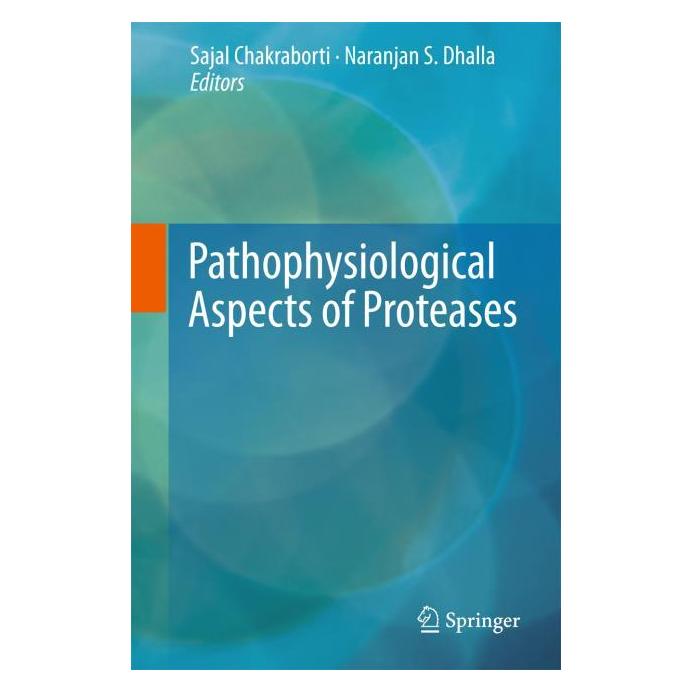 Springer Pathophysiological Aspects of Proteases (Englisch, Hardcover, Naranjan S Dhalla, Sajal Chakraborti) (9789811061400)