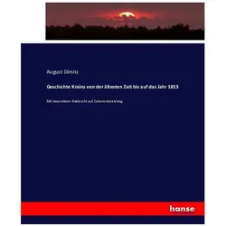 Geschichte Krains von der ältesten Zeit bis auf das Jahr 1813, Fachbücher von August Dimitz
