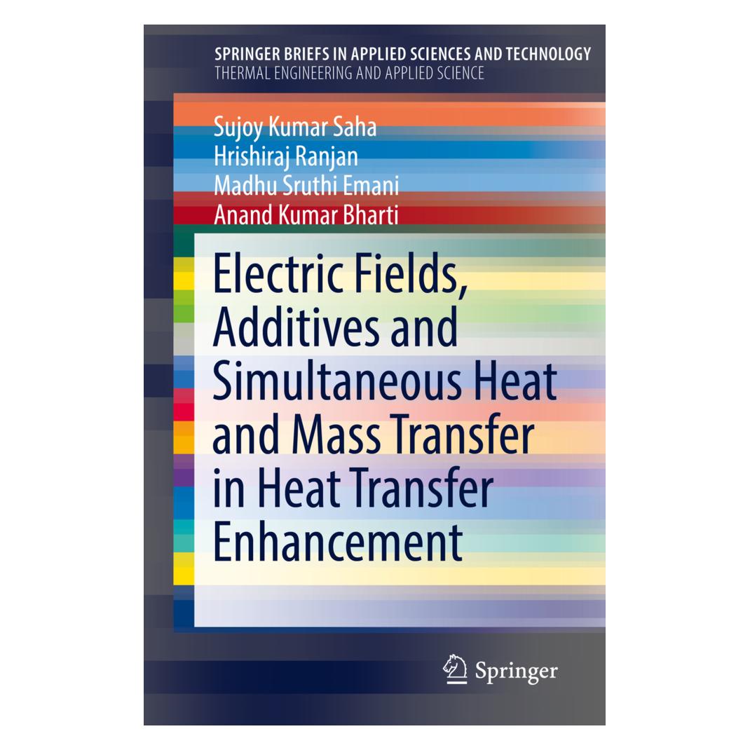 Springer Electric Fields, Additives and Simultaneous Heat and Mass Transfer in Heat Transfer Enhancement (Englisch, Softcover, Anand Kumar Bharti, Hrishiraj Ranjan, Madhu Sruthi Emani, Sujoy Kumar Saha) (56068669)