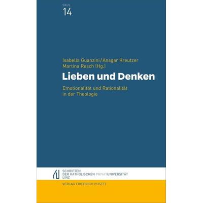 Lieben und Denken, Taschenbuch von , Pustet, F, 978-3-7917-3623-5
