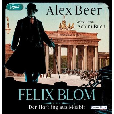 Felix Blom. Der Häftling aus Moabit - Alex Beer, Audio, 9783837162639