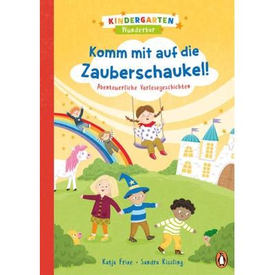 Kindergarten Wunderbar - Komm mit auf die Zauberschaukel!, Gebundene Ausgabe von Katja Frixe, Penguin Junior, 978-3-328-30131-8