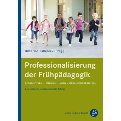 Professionalisierung der Frühpädagogik, Taschenbuch von , Verlag Barbara Budrich, 978-3-8474-0765-2