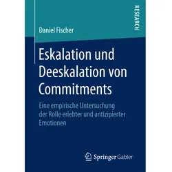 Eskalation und Deeskalation von Commitments, Fachbücher von Daniel Fischer