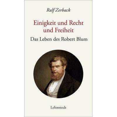 Einigkeit und Recht und Freiheit, Gebundene Ausgabe von Ralf Zerback, Lehmstedt Verlag, 978-3-95797-147-0