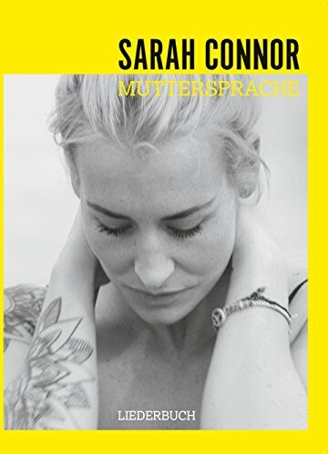 Sarah Connor - Muttersprache - Das Liederbuch für Klavier, Gesang und Gitarre - Preis vom 10.10.2026 11:48:34 h
