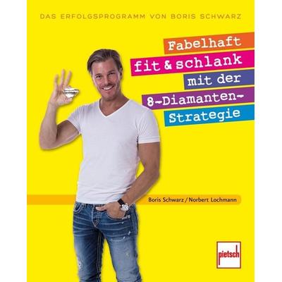 Fabelhaft fit und schlank mit der 8-Diamanten-Strategie, Taschenbuch von Boris Schwarz,Norbert Lochmann, Motorbuch Verlag, 978-3-613-50820-0
