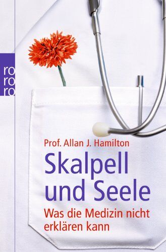 Hamilton, Allan J. - Skalpell und Seele: Was die Medizin nicht erklären kann - Preis vom 15.10.2026 23:06:25 h