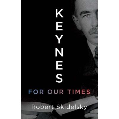Keynes for Our Times, Gebundene Ausgabe von Robert Skidelsky, University Presses, 978-0-300-28683-0