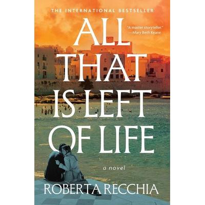 All That Is Left of Life, Taschenbuch von Roberta Recchia, Scribner, 978-1-66822-605-6