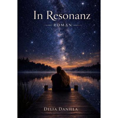 In Resonanz, Taschenbuch von Delia Daniela, BoD – Books on Demand, 978-3-695-74999-7