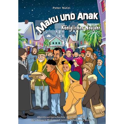 Maku und Anak Königliches Neujahr, Gebundene Ausgabe von Peter Nützi, BoD – Books on Demand, 978-3-7557-5459-6