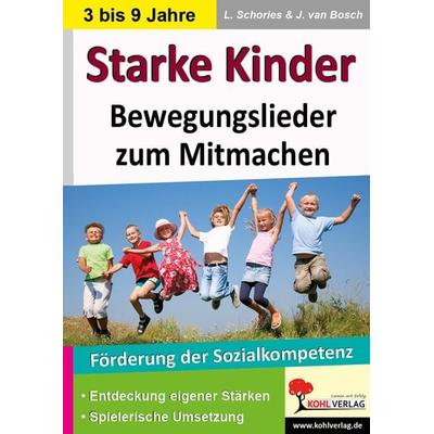 Starke Kinder, Taschenbuch von Larissa Schories,Jo van Bosch, KOHL VERLAG Der Verlag mit dem Baum, 978-3-95513-834-9