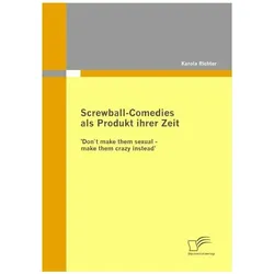 Screwball-Comedies als Produkt ihrer Zeit, Fachbücher von Karola Richter