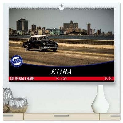Kuba Nostalgie 2026 (hochwertiger Premium Wandkalender 2026 DIN A2 quer), Kunstdruck in Hochglanz