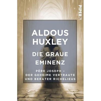 Die Graue Eminenz, Taschenbuch von Aldous Huxley, Piper Taschenbuch, 978-3-492-50108-8