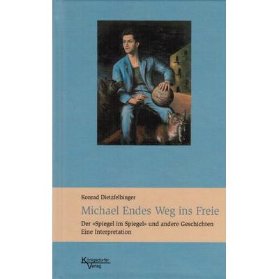 Michael Endes Weg ins Freie, Gebundene Ausgabe von Konrad Dietzfelbinger, Königsdorfer-Verlag, 978-3-938156-53-7