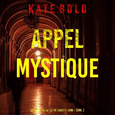 Appel Mystique (Un thriller du FBI de Lauren Lamb – Tome 2) - Kate Bold, Audio, 9798261410201