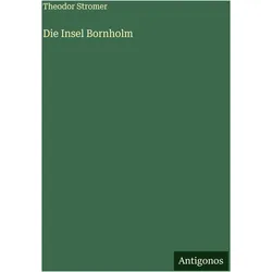 Die Insel Bornholm, Belletristik von Theodor Stromer