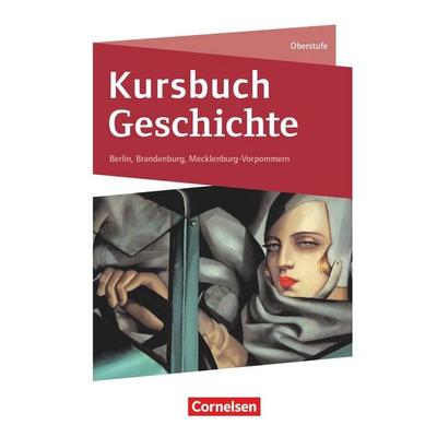 Kursbuch Geschichte - Berlin, Brandenburg, Mecklenburg-Vorpommern - Ausgabe 2020, Gebundene Ausgabe von Wolfgang Jäger,Robert Radecke-Rauh,Ursula