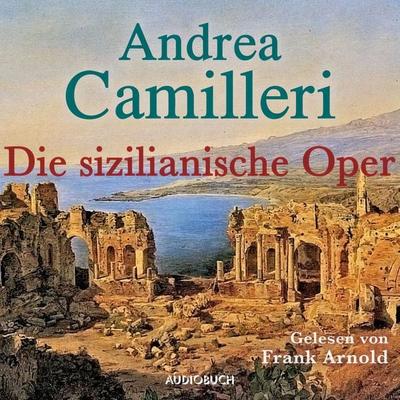 Die sizilianische Oper - Andrea Camilleri, Audio, 9783958626287
