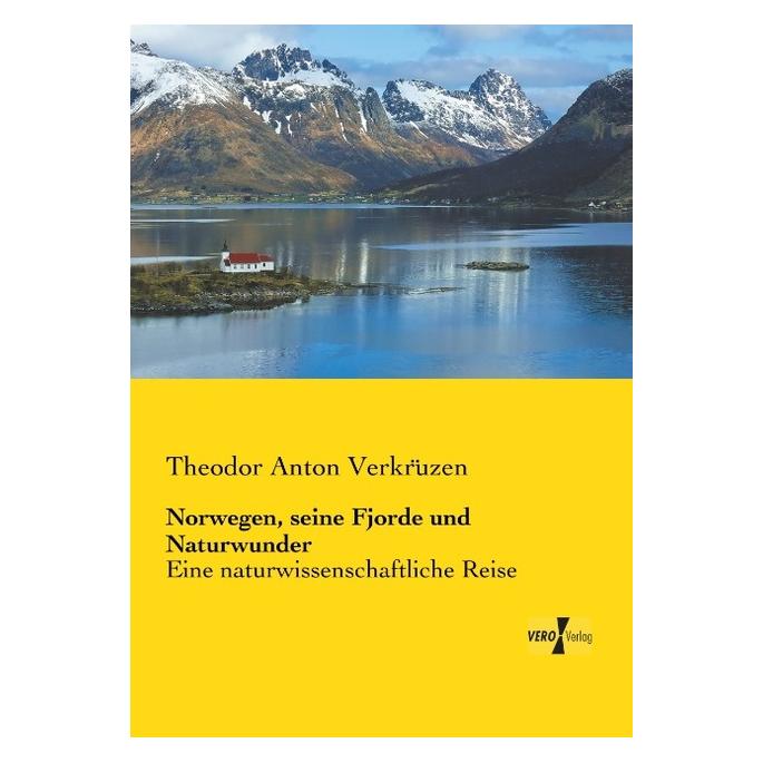 Hansebooks Norwegen, seine Fjorde und Naturwunder (Deutsch, Softcover, Theodor A. Verkrüzen, Theodor Anton Verkrüzen) (7601446)
