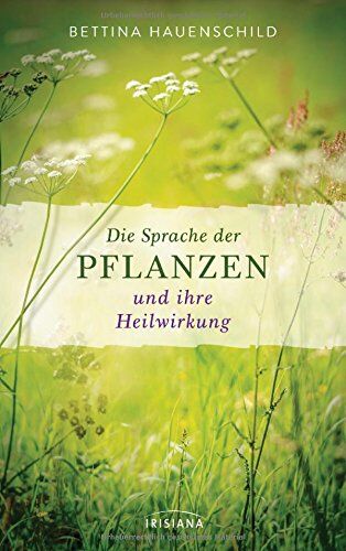 Bettina Bütow-Hauenschild - Die Sprache der Pflanzen und ihre Heilwirkung - Preis vom 09.10.2026 07:28:09 h