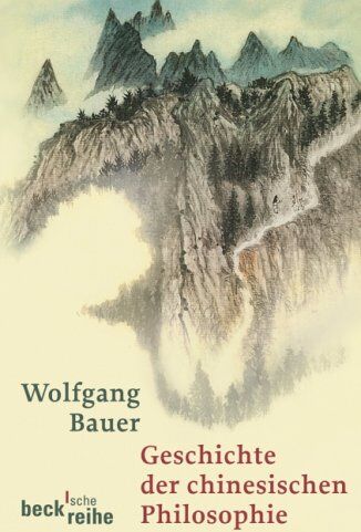 Wolfgang Bauer - Geschichte der chinesischen Philosophie: Konfuzianismus, Daoismus, Buddhismus - Preis vom 06.10.2026 07:26:00 h