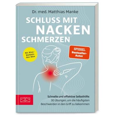 Schluss mit Nackenschmerzen, Taschenbuch von Matthias Manke, ZS - ein Verlag der Edel Verlagsgruppe, 978-3-96584-395-0