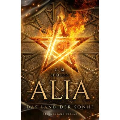 Alia (Band 3): Das Land der Sonne, Taschenbuch von C. M. Spoerri, Sternensand Verlag