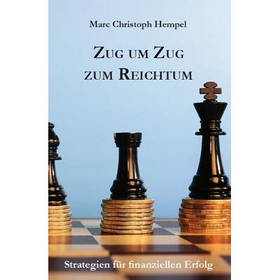 Zug um Zug zum Reichtum, Taschenbuch von Marc Christoph Hempel, Rediroma-Verlag, 978-3-96103-279-2