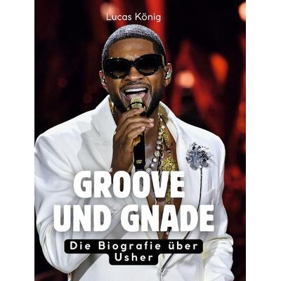 Groove und Gnade, Gebundene Ausgabe von Lucas König, BoD - Books on Demand, 978-3-695-33315-8