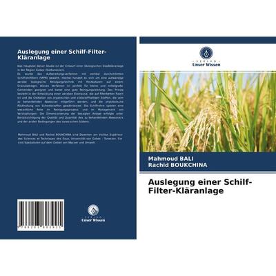 Auslegung einer Schilf-Filter-Kläranlage, Taschenbuch von Mahmoud BALI,Rachid Boukchina, Verlag Unser Wissen, 978-620-3-80392-1