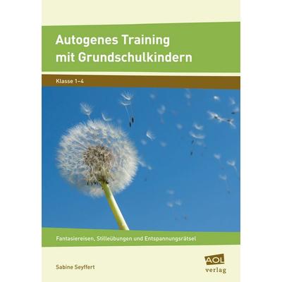 Autogenes Training mit Grundschulkindern, Taschenbuch von Sabine Seyffert, Scolix in der AAP Lehrerwelt GmbH, 978-3-403-19904-5