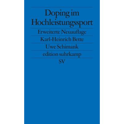 Doping im Hochleistungssport, Taschenbuch von Karl-Heinrich Bette,Uwe Schimank, Suhrkamp, 978-3-518-11957-0