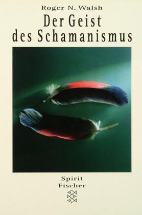 Walsh, Roger N. - Der Geist des Schamanismus - Preis vom 11.10.2026 03:10:56 h