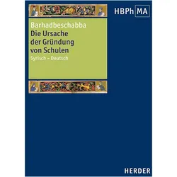 Die Ursache der Gründung von Schulen, Sachbücher von Sergios von Resaina, Matthias Perkams, Alexander Schilling, Barhadbeschabba, Paul der Perser