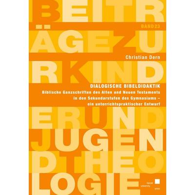Dern, C: Dialogische Bibeldidaktik, Taschenbuch von Christian Dern, Kassel University Press, 978-3-86219-464-3