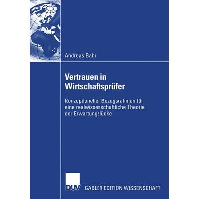 Vertrauen in Wirtschaftsprüfer, Taschenbuch von Andreas Bahr, Deutscher Universitätsverlag, 978-3-8244-7909-2