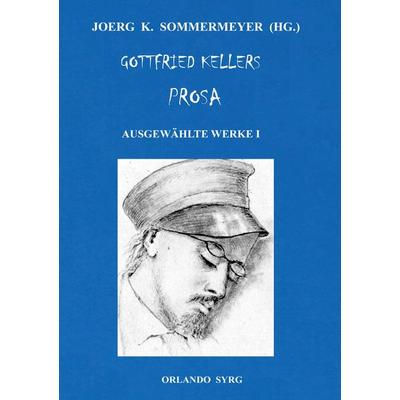 Gottfried Kellers Prosa. Ausgewählte Werke I, Taschenbuch von Gottfried Keller, BoD – Books on Demand, 978-3-7481-7543-8