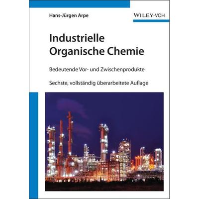 Industrielle Organische Chemie, Gebundene Ausgabe von Hans-Jürgen Arpe, Wiley-VCH, 978-3-527-31540-6