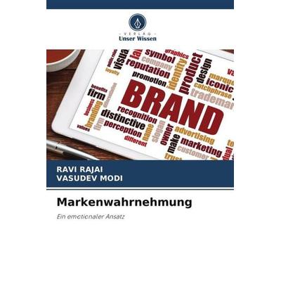 Markenwahrnehmung, Taschenbuch von Ravi Rajai,Vasudev Modi, Verlag Unser Wissen, 978-620-5-75495-5