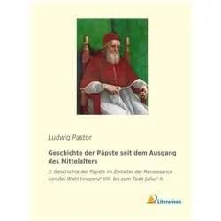 Geschichte der Päpste seit dem Ausgang des Mittelalters, Sachbücher von Ludwig Pastor