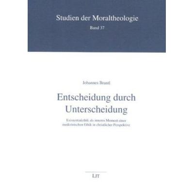 Entscheidung durch Unterscheidung, Taschenbuch von Johannes Brantl, Lit Verlag, 978-3-8258-0563-0