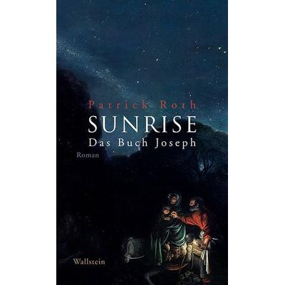 Sunrise, Gebundene Ausgabe von Patrick Roth, Wallstein Verlag