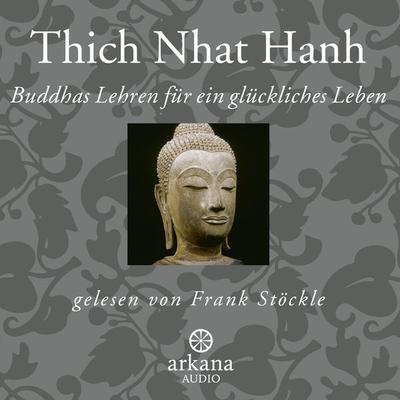 Buddhas Lehren für ein glückliches Leben - Thich Nhat Hanh, CD, 9783442335770