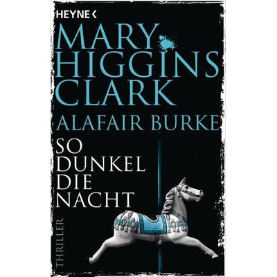 So dunkel die Nacht, Taschenbuch von Mary Higgins Clark,Alafair Burke, Heyne, 978-3-453-44208-5