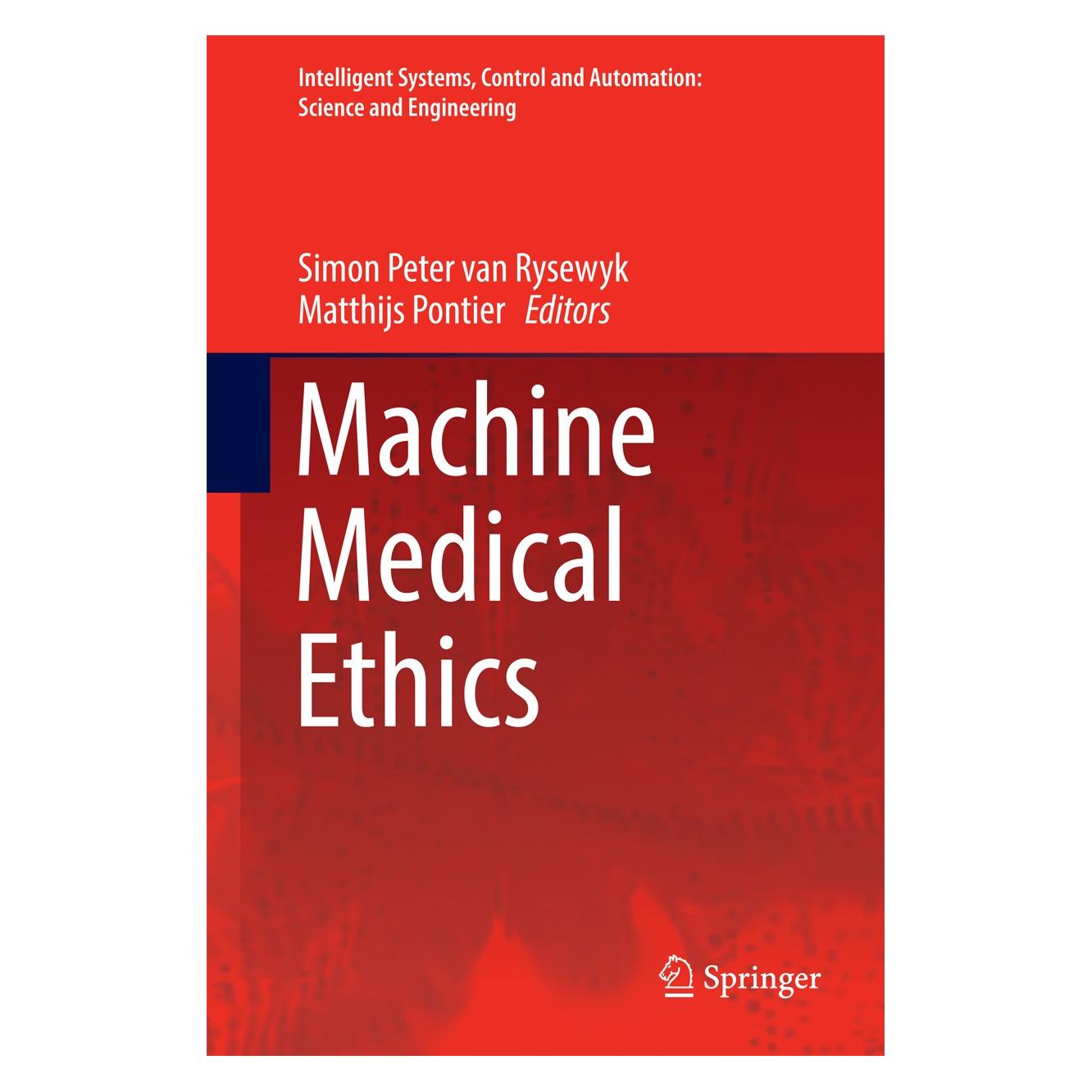 Springer Machine Medical Ethics (Englisch, Hardcover, Matthijs Pontier, Simon Peter van Rysewyk) (9783319081076)