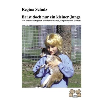 Er ist doch nur ein kleiner Junge, Taschenbuch von Regina Schulz, Mauer Verlag, 978-3-86812-148-3